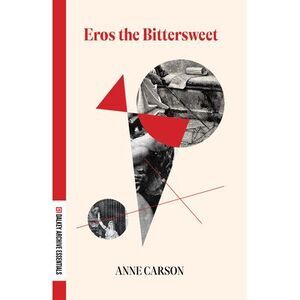 Eros the Bittersweet -- Anne Carson